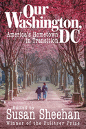 Our Washington, DC: America's Hometown in Transition