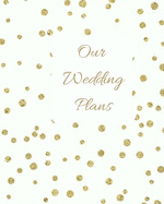 Our Wedding Plans: Complete Wedding Plan Guide to Help the Bride & Groom Organize Their Big Day. Black Sparkle Cover Design