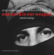Our Word Is Our Weapon: Selected Writings