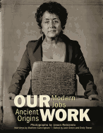 Our Work: Modern Jobs - Ancient Origins