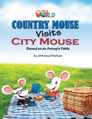Our World Readers: Country Mouse Visits City Mouse: American English - O'Sullivan, Jill Korey