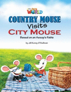 Our World Readers: Country Mouse Visits City Mouse: British English