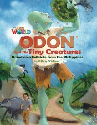 Our World Readers: Odon and the Tiny Creatures: American English - O'Sullivan, Jill Korey