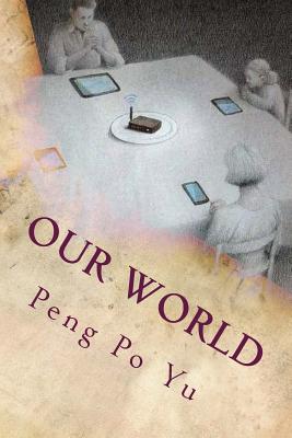 Our World - Yu, Peng Po