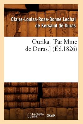 Ourika. [Par Mme de Duras.] (?d.1826) - Lechal de Kersaint de Duras, Claire-Louisa Rose Bonne