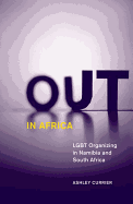 Out in Africa: Lgbt Organizing in Namibia and South Africa Volume 38