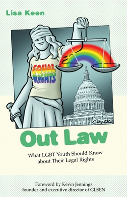 Out Law: What LGBT Youth Should Know about Their Legal Rights - Keen, Lisa