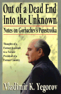 Out of a Dead End, Into the Unknown: Notes on Gorbachev's Perestroika