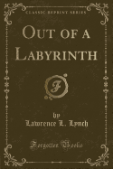 Out of a Labyrinth (Classic Reprint)