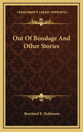 Out of Bondage and Other Stories