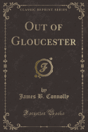 Out of Gloucester (Classic Reprint)