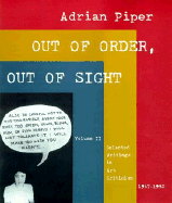 Out of Order, Out of Sight: Selected Writings in Art Criticism 1967-1992