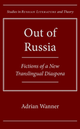 Out of Russia: Fictions of a New Translingual Diaspora