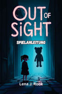 Out of Sight Spielanleitung: Du meisterst jedes Rtsel, berlebst jede Begegnung und entdeckst jede verborgene Erinnerung auf Sophies Reise