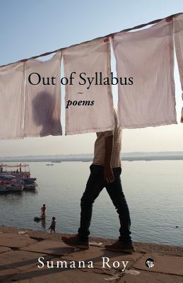 Out of Syllabus: Poems - Roy, Sumana