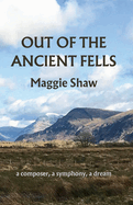 Out of the Ancient Fells: a composer, a symphony, a dream