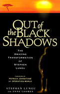 Out of the Black Shadows: The Amazing Transformation of Stephen Lungu