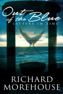 Out of the Blue Letters in Time: A Fictional Novel about Life and the Great Outdoors