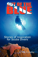 Out of the Blue: Stories of Inspiration for Scuba Divers