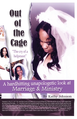 Out of The Cage, The cry of a helpmeet - LaFleur, Kathy, and Johnson, Kathy