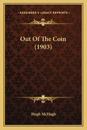 Out Of The Coin (1903)
