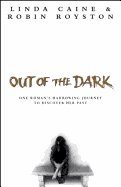 Out of the Dark: One Woman's Harrowing Journey to Discover Her Past