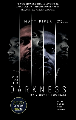 Out of the Darkness: From Top to Rock Bottom, My Story in Football - Piper, Matt, and Brewin, Joe