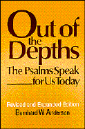 Out of the Depths: The Psalms Speak - Anderson, Bernhard W
