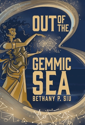 Out of the Gemmic Sea - Siu, Bethany