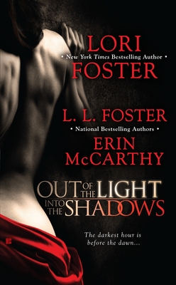 Out of the Light, Into the Shadows - Foster, Lori, and McCarthy, Erin