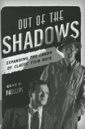 Out of the Shadows: Expanding the Canon of Classic Film Noir