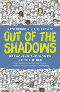 Out of the Shadows: Preaching the Women of the Bible