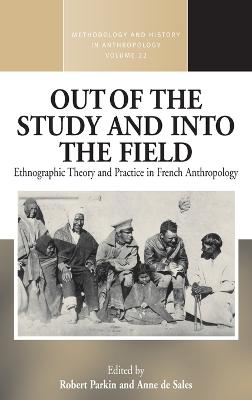Out of the Study and Into the Field: Ethnographic Theory and Practice in French Anthropology - Parkin, Robert (Editor), and Sales, Anne de (Editor)