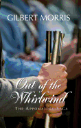 Out of the Whirlwind: 1861-1863 Adventure and Romance Thrive During the War Between the States