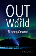 Out Of This World: The Movement Dimension