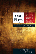 Out Plays: Important Gay and Lesbian Plays of the 20th Century - Hodges, Ben (Editor)