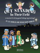 Out Standing in Their Field: A Musical to Bring Good Tidings of Great Joy (Director's Kit), Score & CD