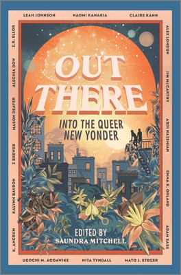 Out There: Into the Queer New Yonder - Mitchell, Saundra