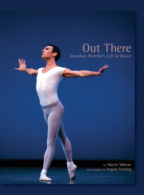 Out There: Jonathan Porretta's Life in Dance - Gaynor, Rosie (Designer), and Sillman, Marcie, and Sterling, Angela (Photographer)