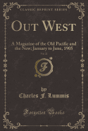 Out West, Vol. 22: A Magazine of the Old Pacific and the New; January to June, 1905 (Classic Reprint)