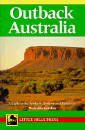 Outback Australia: A Guide to the Northern Territory and Kimberly