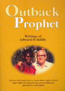 Outback Prophet: The Writings of Edward M. Biddle