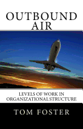 Outbound Air: Levels of Work in Organizational Structure