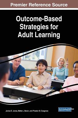 Outcome-Based Strategies for Adult Learning - Jones, Janice E (Editor), and Baran, Mette L (Editor), and Cosgrove, Preston B (Editor)