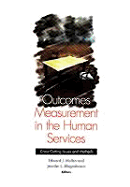 Outcomes Measurement in the Human Services: Cross-Cutting Issues and Methods - Mullen, Edward J