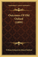 Outcomes of Old Oxford (1899)