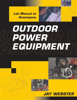 Outdoor Power Equipment Lab Manual - Webster, Jay
