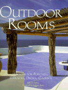 Outdoor Rooms: Designs for Porches, Terraces, Decks, Gazebos - Taylor, Julie, and Barry, Barbara (Foreword by)