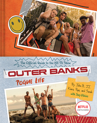 Outer Banks: Pogue Life: The Official Guide to the Hit TV Show - Elkins, Joey