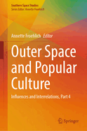 Outer Space and Popular Culture: Influences and Interrelations, Part 4